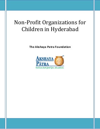 Non-Profit Organizations for
Children in Hyderabad
The Akshaya Patra Foundation
 