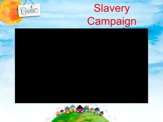 Slavery
Campaign
 