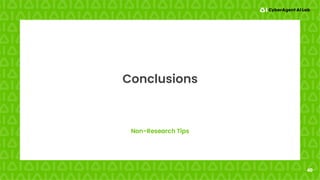40
Non-Research Tips
Conclusions
 