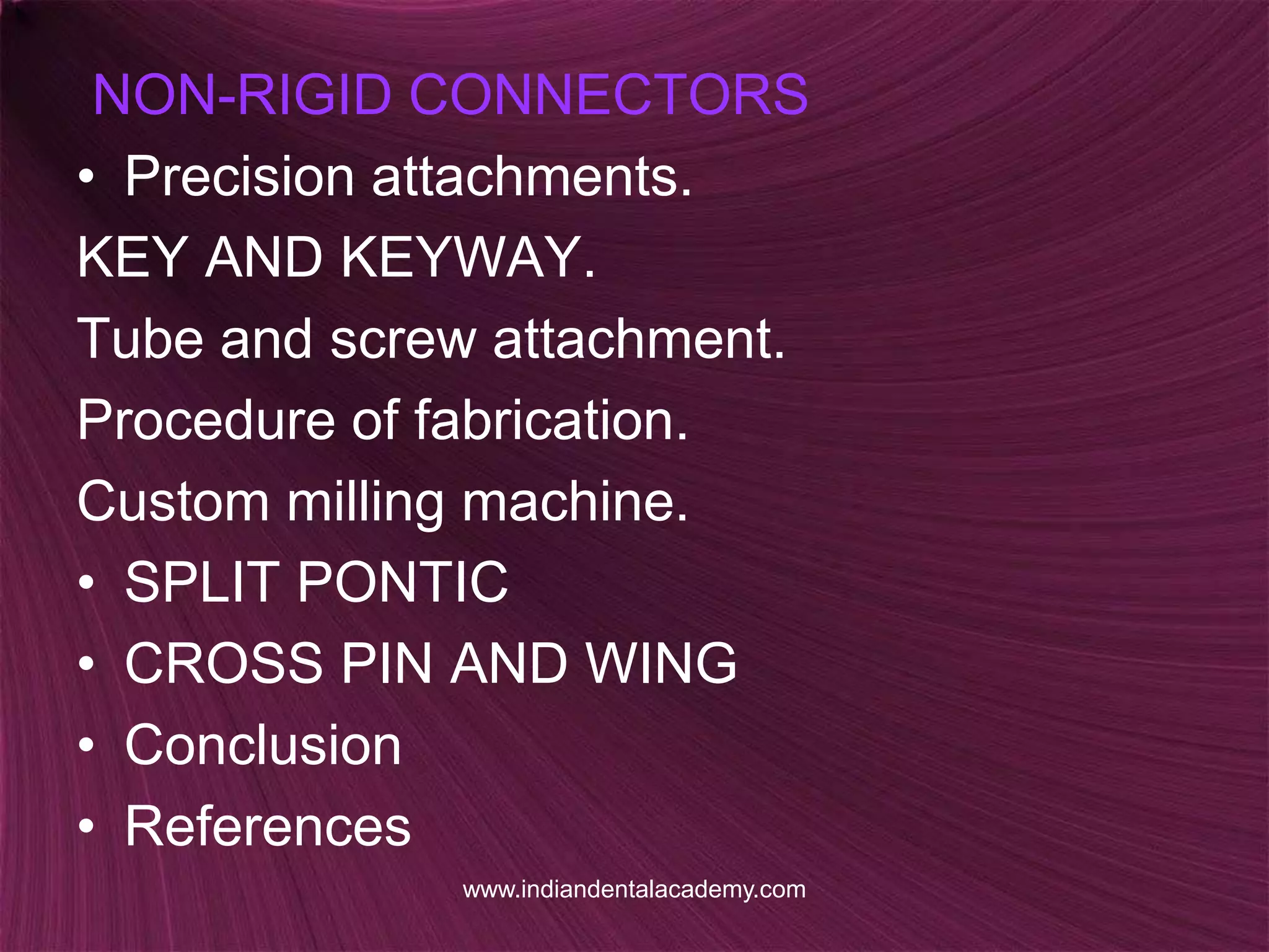 Non rigid connectors in fixed prosthesis / cosmetic dentistry training
