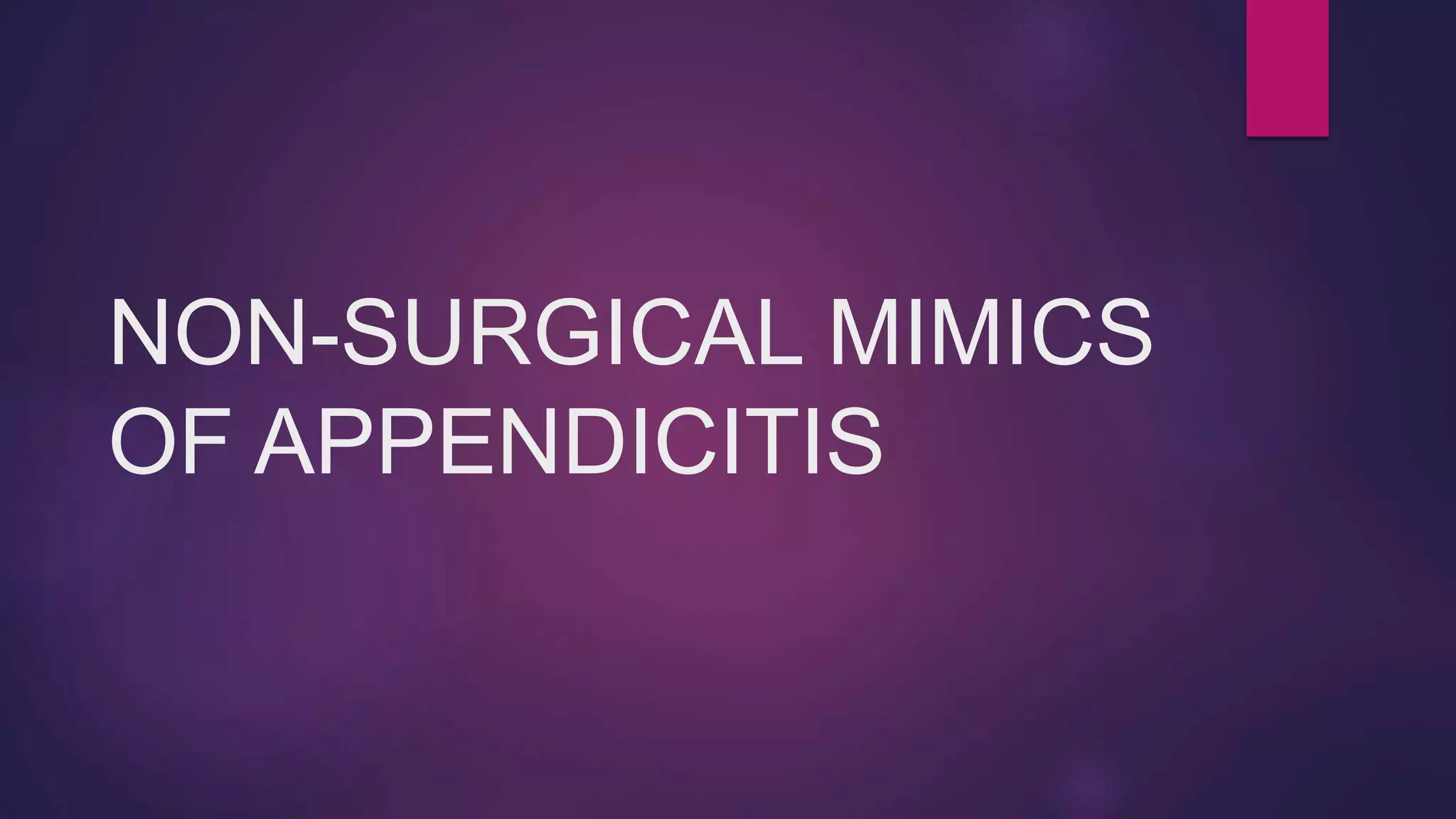 Non surgical mimics of appendicitis on imaging | PPTX