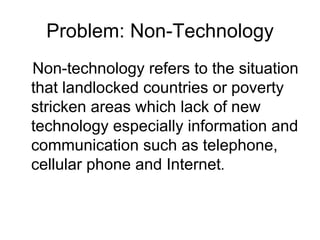 Problem: Non-Technology ,[object Object]
