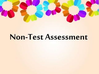 Non-Test Assessment 
 