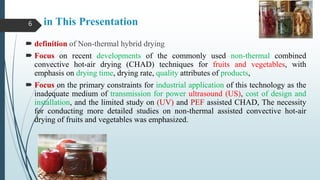 Non thermalh ybrid drying of fruits and vegetables | PPTX