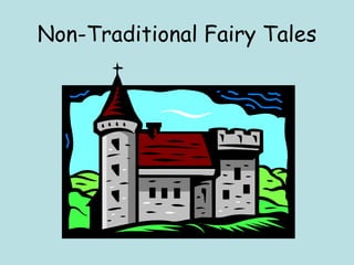 Non-Traditional Fairy Tales 