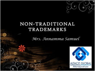 NON-TRADITIONAL   TRADEMARKS Mrs. Annamma Samuel 07/10/11 