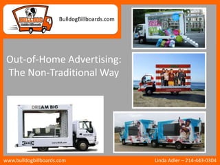 BulldogBillboards.com Out-of-Home Advertising: The Non-Traditional Way 