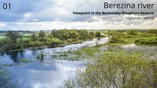 01 Berezina river
Viewpoint in the Berezinsky Biosphere Reserve
Highwater period
 