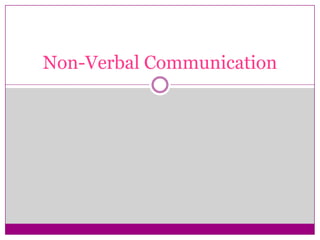 Non-Verbal Communication
 