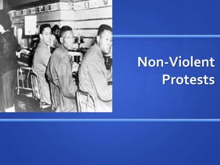 Non-Violent
   Protests
 