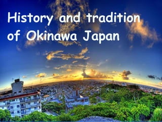 History and tradition of Okinawa Japan 