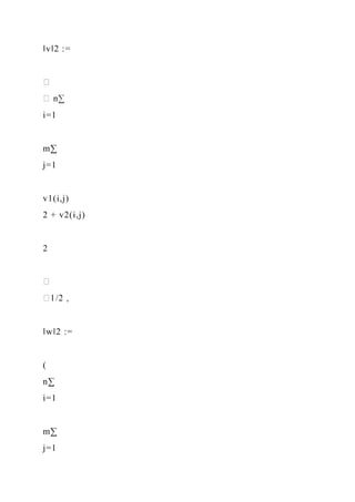 ‖v‖2 :=
i=1
m∑
j=1
v1(i,j)
2 + v2(i,j)
2
‖w‖2 :=
(
n∑
i=1
m∑
j=1
 