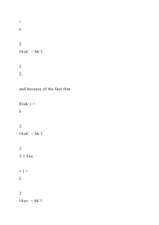 +
λ
2
‖Auk` − bk`‖
2
2,
and because of the fact that
E(uk`) +
λ
2
‖Auk` − bk`‖
2
2 ≤ E(u
∗ ) +
λ
2
‖Au∗ − bk`‖
 