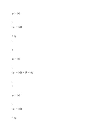 |µ| + |ν|
)
(|µ| + |ν|)
≤ λg
(
µ
|µ| + |ν|
)
(|µ| + |ν|) + (1 −λ)g
(
ν
|µ| + |ν|
)
(|µ| + |ν|)
= λg
 