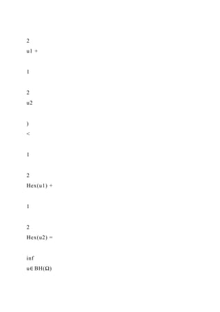 2
u1 +
1
2
u2
)
<
1
2
Hex(u1) +
1
2
Hex(u2) =
inf
u∈ BH(Ω)
 