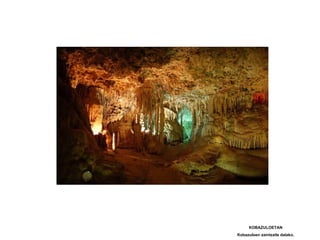 KOBAZULOETAN
Kobazuloen zaintzaile dalako.
 