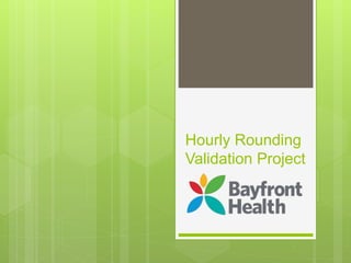 Hourly Rounding Validation Non clinical director hourly rounding validation | PPTX