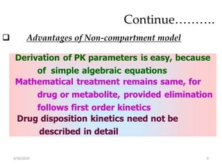 Continue……….
 Advantages of Non-compartment model
3/30/2020 9
 