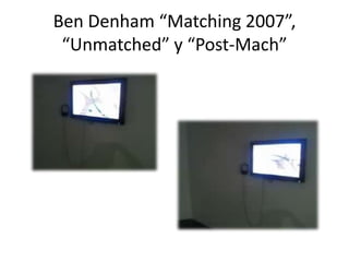 Ben Denham “Matching 2007”, “Unmatched” y “Post-Mach”
