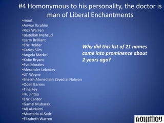 #4 Homonymous to his personality, the doctor is man of Liberal Enchantmentsmoot