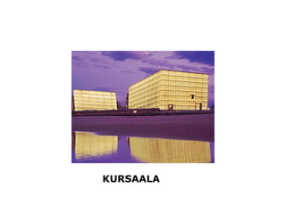 KURSAALA
 