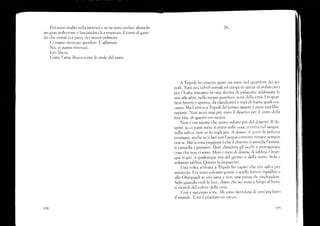 Poi sono risaliti sulla nrotrice e se nc sono ¡nciai:i, alzando
uÍr grari ¡rolverone e laseiandoci li a respirare il ír-rnro cli gaso-
lio ch,: ornrai cr¿ partc clci n«;stri polmoni.
Ci siamo ritror.atr sperdr,rti. E affám¿ti.
No, ci siirnro ritrovati.
Ero iibera,
Comr: l'aria, libera come le onde ciel rnilre.
le
A "ü:ipoli ho vissutc-r quirsi un ntesr: ncl ctrtiartiere iici so-
nrelr. Tutti vcti tabt'ib so¡rali ecl etio¡ri in attcsa" diirnbarcai:ci
per: 1'ltalta :itavant(.) in trna decina rii tr-,alazzir'-c addossate le
urre ¿jle altre, neilo stesso quartiel'ir,. a est clella cittá. LIn cluar-
tiere bnrtto e sporco, da clatrclestirri e ropi cli fo¡¡na quali era'
varno. N{a l'arrivo a'I'ripoli ilal prinro istantc ¿ stato una libe
razione. Non avrei mai piü vistc il cJeserio per ii rr:sto ciella
nlie vita. tli qucstt' cl'c' sicttra.
Non c'era- niente che avcvo odiato piü .lel d,:serto. Il de-
serto, srl r:i 1:assi mesi, ti entra nelie ()ssa, ti ertla nti sanELIe,
nella s¿liv¡, non tc lo tc;gli piü tii dosso, ti port-i trtr ¡rolvere
ovunque, anchc se ti lavi con l'acqua ccrrcntc l'imrtne rcmLrrc
con te. Ma la cosa peggiore é che il clerse t'to ti Ltnnulia l'alima,
ti cancella i pensieri. Devi chiudere gli occhj e mttra¡linaie
cose che non ci sono. fi'tresi e mesirli distese disabbia. Ovun-
qu(: ti giri. a qualunque ora clr:l giorno o cleila notte. Solo e
soitanto sabbia. Questo la im¡'sazzire.
I,lna volta arrivata a Tripoli ho capitt' cire ero sah'¿ per
n:iracol¡. E,ra stato s¿ltatlt«-r grilzie u qgell": ft:ttcre irrgiallite e:
alle Olimpiadi sc ero sana ei non una l)azza d¡ iinclltuclere.
Soio quando vecli la luce, dopo u:he sei siat¿i a lungc al br-rio,
ti ricorcli rlel r:ok¡re delie cose.
Cosi e successtt a mc. Mi sono ricord¿ta di cotrl'era faÍtt-r
il mondo. E rni é piaciuto u-lr sacco.
208 ){)9
 