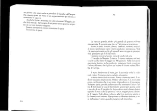 Lln giorno che sc-,no uscita a prendere le taniche dell,acqua.
Ha vissuro quasi un nres. in un ,fpurir_"rrto qui vicino, e
nelnmeno Io sapevo.
,A.nche lei é stata arrestata tre rrolte duranfe il Vaggio, an_
che lei é sranca e ha Lrisogno dl ,rr;;;;:."r, guerra, un po_
sto r]a cui rron dovere scappare.
lltm
partiamo e presro rrovererro la pace.
I roverem(! la pace.
i0.
La barca § grande, rnolto piü grande di quarrto mi f':ssi
imnraginata. IJ proprio una trtli'ca, I'alÚa era un gommcne.
Siaino in tanti. non-ini, donne, bambini. neronalí, anziuni,
di nucl',ro sembriamr¡ lanfe otlbre eccirate e speranzr)se. Non
c'é paura nei nostri oci:hi, gii sur-rardi solro tr()ppo in 1-rrospet-
tiva. guardano giá di li dal rnare.
C,i siamo tror¡¿rti al port<''" /ers() lc unclici tli scra.
(l'é alche zia Mariam. E stancll. L, venuta insienre a r.¡n'ami-
ca con cui ha fatto il viaggio cla Mo.gadiscic. Sulla bar"ca si i
sistemata rientro, io lio prcfctitr,. rimancrc íuori. rcsirirare
l'odore delnrare, che ü gi) un po' orlore c{i libert¿r. ociolr il'it,r-
lia, d'Europa.
Il mar,:. fina]rnente il rlare, per ia rlcconda v,-''iia lc¡ vc¡ft,
cosi vicin<1. Si rruor,'e piano, acliigio, ci ;lspetta.
In tutto siamo circa trccetlto. Siamr-r veramirnre tarlti , t ve-
clerci facciamo irn¡rrcssione. ( )m[¡re sileuziose . (,'i, nci nostri
corpi, un fremito che d un mrsto di trrrurlcnza e tli sper;rnza.
Nessuno parla, perché parlarc sarelrbe nominare I'un¿ o l'al-
tra. E nonrinare ie cose le fa r:sistcrc, e¡uincli per qlresta notte
é meglio di no. É meglio clrc i,r pruuienza reiti chir-rsa delrtrcr
()grluno di ncli, e che la sperilnza cresca. r'nagari piano, dura,-i-
te i1 viaggio. Solc, allola. soltanÍr, alla finc, potrei.no glc,ire . ('
lo faremo tutti insieme. Iiiangeremt¡ e ricleremo insícme, e sz.r-
rá bellissimo. Come quando eravarno nel rimorchio.
2t8
219
 