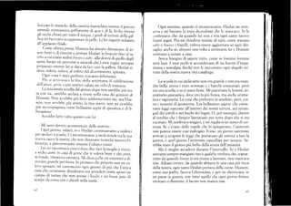 b.ccat. lc maniche, della ca,licia inanriclata, *entre il povero
anirnalc statnázzava gotfamente di qua e di lá. lo hui.n.,to
gii occhi chiusi per rurro iJ teripo, i gridi di rerrore .i.L gut-
li,a rni facevanc¡ accapponar" lo rrerie. Li ho riapertr ,oltuiio
all'applauso finale.
Come ulriina prova, Hussein ha dovuto dimostrare di es_
se¡:er forte e cli riuscire ¿1 portar:e Hoclan ür braccio tino al ia-
'olt',
a cui erano seduti hrtoyo e aabe,aila des*a .ll qreüo áeli
sposr. lrngo Lr] perco,'so a ostacoli che i suoi cugini uu.,,r.o
preparato mentre l,i si dava da fare c.ri la gallina. F{oclan ri-
clerra, ride'a, ririerra, al c«¡lmo clei clivcrtinlento, spietata.
[)gni cosa é srar¿r perfetta; eravamo felicissinú.
Pii¡ si awir-:inava la flne c'leila settimana di celebrazioni
dell'arutot, p.:ro. e piü sentivo calare un velo di tristezza.
La nria arrara sorelia dal giorno dopo no. sarebbc piir sta-
ta con i,c, sareirbe an,-lata a vi'ere ,-,.llu .rru dei genitori di
r{ussein. No^ avrebbe piü fatt.' add.rmentare me, ma FIus-
sein, lrr-r' a'rcbbe piü strett'la mia már)o, non mi avrebbe
piü acc.'r1)agrlará vcrso trellissimi sogni di speranza e cli li-
berazioue.
Avrebbe fatto tutto questo con lui.
Mi sarei dovuta acconteniare delle mattinc..
ogni gio.n., i'latti, io c Iloclan corti,uavamo a veclerci
per andare a scuola. ci inco,travamo ¿ metá strada tra la sua
nLlove casa e la nostra, che non ciistavano ncanche mezzo chi_
lometro, e percorrevamo insieme I'ultimo rratto.
i-ei rni r¿rccontava cosa
'oleva
dirc fare la moglie e ,,,i'ere ,
a seJici arni. i, casa di ucrre che ú rzorcva benJ'" .h. p".Á,
irr lbnd., rimancva estalrea. lv{i diceva che eri costrettaa dij
vcntare ¡¡rancle per fbrza. Io pensavo chc proprio non rni vo-
lcl,. sp.sare, *i convir..u,, ogni giorno'ai pir: .fr. i,rrriá
c.sa chc' vcrirllente desidera'o era prendere come sposo Lln
carllpo di tarran che non avesse i buciri
"
un bro,r'paio di
scírrpe cla cc',rsa con i chiodi nella suola.
llt
Ogni mattina, quando ci incontravarno, Hodan mi strin-
gcva e mi baciava la testa dícendomi che le mancavo. Io le
confessavo che da quando lei non c'era ogni tanto facevo
lrrutti sogni. Poi mi chiedeva notizie di tutti, come stavano
ttabe e hooyct, i fratelli, voleva essere aggiornata su ogni det-
taglio, anche se, almeno una volta a settir-nana, lei e Hussein
rrenivano a cenare a casa.
Aveva bisogno di sapere tutto, come se fossimo lontane
anni luce. I suoi occhi si accendevano di un lucore d'impa-
zienza e nostalgia, finché non le raccontavo ogni singolo mi-
nuto della nostra nuova vita casalinga.
La scuola in cui andavamo non era grande e non era nean-
che bella, aveva i muri scrostati e i banchi consumati, peró
era una scuola, e io ci stavo bene. Mi piacevano le lezioni, so-
prattutto ginnastica, dove ero la piü brava, ma anche aritme-
tica e ragion eria.La cosa che preferivo in assoluto, peró, era-
no i teoremi di geometria. Era bellissimo sapere che esiste-
vano leggi nascoste all'interno dei nostri terreni, nei rettan-
goli dei cortili o nei buchi dei bagni. O, per esempio, dentro
al cerchio che i burgico lasciavano per terra dopo che si era
cucinato. Mi sembrava magico, e mi regalava un senso di cer-
fezza. Se c'erano delle regole che lo spiegavano, l'universo
non poteva essere cosi malvagio. Forse, un giorno saremmo
arcivati a scoprire le leggi che portavano gli uomini a farc la
guerra, e quel giorno l'avremmo cancellata per sempre. Sa-
rebbe stato il giorno piü bello della storia dell'urnanitá.
Ma il meglio accadeva durante i'intervallo. Io e Hodar-r
avevamo sempre mangiato riso e qualche verdura che, soprat-
ütto da quando hooyo si era messa a lavorare, non mancava
mai. Adesso invece, da quando abitava in una casa piü ricca
della nostra, ogni tanto Hodan portava clella carne. Hussein,
come suo padre, faceva l'elettricista, e per un elettricista, in
un paese in guerra, con tutto quello cl-re ogni giorno llnisce
rovinato o distrutto, il lavoro non manca mai.
63
 
