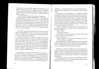 avrebbe fatto come Mo Farah._{lp..r, clir,,entato un po,piü
grande, pcrchó a undjcianni il Viajgio. come rurrilo chiama_
/amo, non si potcva fare. Er,r ,roppá pericoloso. Sor"UU. r.
rivato fino alla cima dell'Eurnpu, *¡., ,i sarebbe f".rrrroln
Italia o in Grecia.
Come Mo, sarebbe approclato dritto in Inghiltema.
Ivlentre parlava rimanéva imbambolar" , i"rljr." f, f"_
tografia attaccata alla parete. un amico di sío f.;;;lr;..h.
aveva famo il Viaggio gli aveva detto che nei paesi clel Nord
Europa.se eri un plgfygo di guema ti juurr-ro
una casa e uno
stipendio. Ma per Ali l'Inghiirerra rimaneva la rerra d.ll.;;.,_
portunitá e poi, diceva) non facevatanto fredd".;;l;H;
landia o in Svezia, dove potevi ,"J. rrá.ir. .org.lrto il;
do uscivi per fare la spesa"
. Face¡amo sempre gli stessi discorsi, raccontarci il nostro
rufuro cr tranquillizzaya, ci faceva stare bene. E non solo per_
chéda fuori ogni tanto sentivamo arrivare gli spari d"i;;;
tai. No, era proprio il racconto in sé.
AIi amava raccontare, e io amavo ascoltado. Amavamo il
moclo ín cui la storia si era evolut, ,1u qrrr,lo
"ru
urli,, t,
prima r.olta dalla sua bocca, il modo in cui .i ..u ,ggirriui,
sulle cose che piacevano_di piü , n
"
o ,1,,i E;; ,;l"qiiJli;:
z,ante sapere come sarebbe andah a finire, era un bel modo
.i passare le serare. Non come lu uo.. Jolái..il; d, H;;;;
ma quasi. In quelle settimane, in quei rnesi, io e Ali abbiamo
messo in comune tutto quello ch. uueur_o, senza paure e
aviditá: ci siamo scambiaii i sogni.
E poi arrivava il nromenro in cui litigavamo, quando di_
cc'a che un giorno. da carnpion.r.r. ,r[i volura andare via
clal nlro paese. Poteva clire qualunque cosa, ma non quello.
Sapevo che un giorno tutto iarebbe caml¡iato, ed ero sicura
alche che sarei stata impomanre in qr.i-.r-biamenro. Ma
Ali diceva che alla fine avrei ceduto, sarei andata anch,io in
lnghilterra, e cofi)e Mo Farah avrei corso indossando la ca-
sacca del paese della regina. Con quella avrei vinto le Olim-
piadi.
Lo faceva per farmi infuriare, e ci riusciva benissimo.
Quando poi diceva che mi sarei sposata con -NIo e che sarem-
mo diventati la coppia di sportivi píü famosi al mondo, cer-
cavo di stare calma ma non ci riuscivo. Gli tiravo uno schiaf-
fo,lui rideva e me lo restituiva. Poi mi spingeva con la schie-
na sul materasso, mí afferrava tutte e due le braccia, mi saliva
sopra a cavalcioni, bloccava i polsi sotto le ginocchia e mi fa-
ceva il solleticr-r linché non imploravo pietá e con le lacrime
agli occhi gli chiedevo di smettere.
"Solo se ammetti che un giorno lascerai la Somalia e ti
sposerai con Mo Farah," dicerra, mentrt: continuava a farmi
morire dal solletico.
"Nol" urlarro.
"E allora non smettol"
A quel punto non ce la facevo piü e cedevo. "Okay, okay,
va bene, va bene... lasceró il paese..."
"Lascerai il paese, e...?"
"Lasceró il paese e... mi sposeró con NIo Farahl" dicevo.
"Hai r,isto che avevo ragionel"
Poi scoppiavamo a ridere e facevamo la pace. Ogni tanto
qualcuno dei grandi, richiamato dalle urla, metteva dentro la
testa. Cí vedeva giocare, diceva qualcosa che neanche senti-
vamo, e in silenzio tornava cla dove era amivato.
Sdraiati uno di fianco all'altra, Ali a volte cominciava a
cantare. Gli avevo raccontato che mi piacer.a quando cantava
IIodan, e lui per prendermi in giro si metter¡a a urlicchiare in
falsetto, con la voce da f-emmina. Ma era taimente stonato che
il piü delle volte ricominciavamo a picchiarci e a fare la lotta
del solletico.
Quando stavamo insieme, Ali tornava quello che era sem-
pre stato. Solo quando era con me svaniva la malinconia che
ormai gli velava sempre lo sguardo.
69
68
i
 
