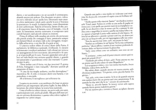 dietro, e noi acceleravamo e in un secondo li seminavamo,
alzando ancora piü polvere. Era diventato un gioco, rideva-
mo noi e rídevano un po' anche loro. Dovevamo stare atten-
ti a dove mettevamo i piedi, peró, perché la sera si bruciava
a spazzafura e le strade, la mattina dopo, erano disseminate
di resti carbonizzati. Taniche di benzina, lattine di olio, pez-
zi di copertone, bucce di banana, cocci di bottiglie, c'era di
tutto. In lontananza, rnentre correvamo, si scorgevano tanti
cumuli fumanti, tanti piccoli vulcani in eruzione.
Prima di infilarci nelle stradine piü strette che portavano
alla grande strada che costeggia il mare, passavamo sempre
perJamaral Daud, un ampio viale a due carreggiate, ricoper-
to dalla solita terra, e con due file di acacie ailati.
Ci piaceva vedere sfilare di corsa l'altare della Patria, il
parlamento, la biblioteca nazionale, il tribunale. Li davanti
si fermavano i venditori ambulanti: i teli colorati per terra su
cui appoggiavano le loro mercanzie, dai pomodori e le caro-
te ai tergicristalli per le auto. Stavano appisolati sotto gli al-
beri sul viale finché non arrivava qualche cliente, e quando
noi passavamo ci guardavano come due mittziani. Ci pren-
derrano in giro.
"Dove andate cosi di fretta, voi due mocciosi? E giorno
di festa, festeggiate e state tranquilli," dicevano quando gli
passavamo di fianco.
"A casa da tua moglie andiamo, vecchio dormiglione!"
risponcleva Ali. A volte ci tiravano dietro unabanana, o un
pomodoro, o una mela.
Ali si ferrnava, li raccoglieva e poi schizzava via.
La garu era un evento, a me sembrava che fosse un giorno
addirittura piü importante del primo luglio, 7a data della li-
berazione dai coloni italiani, la nostra festa nazionale.
Come al solito io volevo vincere, ma avevo solo otto anni,
e partecipavano tutti, anche gli adulti. Nla garadell'anno pri-
ma ero arrivata diciottesima, e questa volta volevo tagliare il
traguardo tra i primi cinque.
12
Quando mio padre e mia madre mi vedevano cosi moti-
ru,ifin^¿, pi..olr, ..,.uuano di capire cosa rni frullasse nel-
la testa.
^* "l'Ár.h.
questa volta
'incerai,
Samia?" mi chiedeva ironico
ooir-iurut, OroU Seduto in cortile su una sedia di paglia mi
;i,u}";;;i.rn q".11. sue enormi mani mi scompigliava i ca-
oelli. Io mi divertivo a fare lo stesso con lui, a passare le mie
á;.;;,;; -rgrolit "
in n-tezzo a quella sua massa folta e ne-
;;;;;" ; ur?i.'gri il petto sulla camicia di tela bianca' A1-
loru ir'i mi afferrava., gi,'dt e grosso com'era' mi alzavaper
aria con un braccio,olo, poi mi riappoggiava sulle sue cosce'
"Non ho ancoran'ai vinto, aabe' ma presto lo faró'"
"i._b;i;cerbiatro,l0 sai samia? Sei la mia cerbiattina
p*f;;,;^;il"*-rllotu, e sentire il suo vocione profbndo di-
i".r,r.. áolce mi faceva tremare le ginocchía'
" Aabe, sono veloce come ün cerbiatto, fion sono un cer-
biatto..."
"E sentiamo... come credi di poter vincere contro quel ra-
gazzi priu grandi di te?"
" "Á.rdádo piü veloce di loro, aabet' Fotse ancora no' ma
""
giot"á.a.óia piü veloce di tutta Mogadiscio'"
Lui scoppiava a ridere, e se c'era vicina mia madre' hooyo
Dahabo, ,idét, forte anche lei'
- ÑirlrUito dopo, quatndo ancora mi teneva stretta' aabc
diu"niaua malincánico' "Un giorno, certo' piccola Samia' Un
giorno..."
- "Sri, aabe, cefiecose si sanno' Io lo so da quando'nEolo
non parlavo bene che un giorno saró una camplonessa' fl cla
;;;;"d.;. d". ,r,.,i che 1á so," cercavo di convincerlo'
"Beata te, prccola Samia' Io invece vorrei solo sapere
quando finirá questa maledetta guera'"
Poi mi metteva giü e tornavá a fissare accigliato davanti
a sé.
11
 
