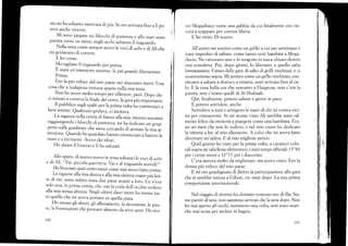 sto mi ha soltanto morivata di piü. Se ero arrivatafino a li po_
tevo anche vincere.
Mi sono piegata sui blocchi di partenza e allo start sono
partita colne un razzo, negli occhi soltanto il traguardo.
Nella testa come sempre avevo le voci di aabi edi Ali che
mi gridavano di correre.
E ho corso_
Ho tagliato il traguardo per prima.
E stata un'ernozione enonlre, la piü grancle liberazione.
Prima.
Ero la piü veloce del mio paese nei cluecento metri. Una
cosa che a malapena ffovava spazionella mia testa.
Non ho avuto molto tempo per riflettere, peró. Dopo clie_
ci minuti si correrra ja finare dei cento, ra garapiü importante.
^
I1 pubbiico sugli spalri per la prima uálr, Á, .omi.,cirto ,
farsi sentire. Qualcuno gridava, ci irrcitrur.
La rugazza nell¿ corsia di fianco alla nri¿, mentre stavamo
raggiungendo i blocchi di partenza, mi ha indicato un grup_
petto sulle gradinate che stava cercanclo di attírare lu rrriu *
tenzione. Quando ho guardato hanno cominciato a battere le
rnani e a incitarmi. Avevo dei tifosi.
Ho alzato il braccio e li ho salutati.
Allo sparo, di nuovo avevo in testa soltanto le voci di aabe
e di AIi- "Vai, piccola gur.rriera. Vai e al traguardo sorridil,,
Ho bruciato quei cento metrí come *ai uueuo fatto prima.
Le ragazze alla mia destra e alla mia sinistra erano pi,: I.n_
te di me, sono subito stata due passí avanti a loro. Ce n,era
solo una, in prima corsia, .h"
"o,
la c.cla dell'occhio veclevo
alla mia stessa altezza. Negli urtimi crieci metri ho messo tut-
to quello che rni aveva portato su quella pista.
_Ho
messo gli sforzi, gli allenamenti,la rlevozione,le pau-
re, le frusrazioni che provavo almeno da sette anni. F{o rivj_
t
'í
sto Mogadisico come una gabbia da cui finalmente ero riu-
scita a scappare per correre libera.
E ho vínto. Dinuovo.
All'arrivo mi sentivo come un grillo a cui per settimane ¿
stato impedito di saltare, come fánno certi bambini a Moga-
,iiscio. Ne catturano uno e Io tengclno in tasca chiuso dentro
una scatoletta. Poi, dopo giorni, lo liberano, e quello salta
lontanissimo. F-anno delle gare di salto di grilli rinchiusi, e ci
scommettono sopra. Mi sentivo come un grillo rinchiuso, con-
tinuavo a saltare a destra e a sinistra, sarei arrivata fino al cie-
lo. E, la cosa bella era che eravamo a Hargeysa, non c'era la
guerra, non c'erano quelli di Al-Shabaab.
Qui, finalmente, potevo saltare e gioire in pace.
E potevo sorridere, anche.
Sorriclevo a tutti e stringevo le rrani di chi mi veniva vici-
no per conoscermi. Se mi avesse visto Ali sarebbe stato tal-
mente felice da mettersi a piangere come una bambina. Era-
no sei mesi che non 1o l,edevo, e nel mio cuore ho declicato
la vittoria a lui, al nrío allenatore. A colui che mi aveva fafto
diventare un'atleta. E al mio migliore amico.
Quel giorno ho visto per la prima volta, a caratteri cubi-
tali sopra un tabellone elettronico, i miei tempi ufficiali: 15"B)
per i cento metri e )2"77 per i duecento.
C'era ancora molto da migliorare, ma avevo vinto. Ero la
donna piü veloce del mio paese.
E mi ero guadagnata di diritto la partecipazione alla garu
che si sarebbe tenlrta a Gibuti, tre mesi dopo. La mia prima
compe¡izione internazionale.
Nel viaggio di ritorno ho dormito ventuno ore di fila. Sia-
mo partiti di sera, non saremm o arúvati che la sera dopo. Non
ho mai aperto gli occhi, nemmeno una volta, non sono nean-
che mai scesa per andare in bagno.
101
100
 