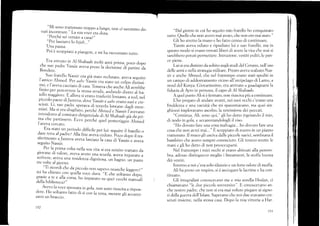 "Mi sono tratrenuto troppo a lungo, non ci saremmo do-
vuti incontr¿lre. " La ,ro uo.á .r, .luü.
"Perché sei venuto a casa?,,
"Per lasciarvi l<,t hijab...',
Una pausa.
Poi é scoppiato a piar-rgere, e mi ha racconrato tutto.
Era entrato in Al-Shabaab molti anni prima, poco clopo
che s.tro padrc yassin rr,.r,, pr.ro i, J..;rione c1i partirc t1a
Bondere.
Suo fratelio Nassir cra giá stato reciutato, aveva seguito
i'anrict'r Ahmed. Per aabc frr.i" .., ,á,o un colpo durissi_
mo, e I'aveva cacciaro.di casa. Temeva ch" unche Ái;;^üb;
finito per percorrere lrr stcss¿.r ,irrJ", ,"¿rna" ár"ir. ;idr:
tello maggiore. E allora si erano trasferiti l;;;, ;r.J, ;;
piccolo paese di.|azeera, dove yurs,in
")ob,,..uru'rr*i ;:;;"
sciuti.Ii, suo padrc_sperava di t"rr.ri. i;r,;;;rgh ;r;;;
rnisti. Ma si era sbagliát., perché Ahmecl
"
ñurri.lf*;;;
irtrodotro al comitáto dirigenziale ¿i Ál Sfrrfrrrt Sjidl;;i"
f i :l* parrisser.o. Ecco perche qrJpo.eriggio Ahmed
I aveva cercato.
E'ra sraro un ,t'riodo Jifr-icire ¡rer ruí: seguire ir Frareilo o
,J.are rcrra al pa,lrc? Alla fine
","r1'..jr,o. Poco clopo íl tra_
sferimento aJazeera a'eva lascia,á f, .l* cli yassin e aveva
seguito Nassir.
. Per la_ prima volta nella sua vita si era sentito trattato da
Í1:,1-rr"
di v,rlore, aveva ¿lvuto una scuola, aver.a inrparato a
scrrvcre, a¡eva una residenza clignitosa, un bagno, un pr,rro
tre voite al giorno.
"Ti ricordi che da piccolo no-n sape.() neanche leggere?,,
mi ha chiesro.con quéliu uo." .lu.u.'..g .fr. ,.fr;;;?;;",
g,tazie a te e alla corsa, h. ir,parato ,t, qrei
'ecchi
nranL¡ali
della biblio teca?"
_,..-1"."):"]rr(rce
spezzata in gola, non sono riuscita a rispon_
(rere' t10 so*anto fatto di si cor-r la testa, mentre g1i accirez-
zavo un hraccio.
"Dal giorno in cui ho seguito mio frateilo ho conquistato
tutto. Quello che non averrc¡ rrai avuto, che non ero mai stato. "
Gli ho stretto la mano e ho fatto cenno di continuarc.
Yassin aver'¿r ocliato e ripudiato h-ri e suo fratello, ma in
questo moilo si erano trovati liberi di avere la 'r,ita chc rnai si
sarebbero potuti permettere. Istruzione, vestiti puliti, le pan-
ce piene.
Lui si era distinto da subito negli studi clei Corano, nell'uso
delle armi e nella strategia rnilítare. Presto aveva scalzato Nas'
sir e anche Ahnred, che ncl frattempo erano stati spediti in
un campo di addestramento vicino all'arcipelago di Lamu, a
nord del Kenya. Giovanissimo, era arrivato a guadagnarsi la
fiducia di Ayro in persona, il capo di Al-Shabaab.
A qtrel punto Ali si é fermato, ncln riusciva piü a continuare.
Lho pregato cli anclare avanti, nei suoi occhi c'erano una
freddezza e una vacuitá che mi spaventavano, ma quei sit-t-
ghrozzi irn plo ravano ascolto. la renr ission e dei peccati.
"(lontinua, Ali, sono qui," gli ho detto ingoiando i] mio,
di nodo in gola, e accarezzandologlí il viso.
"Ho dovuto fare una cosa malvagia... ho dovuto fare una
cosa che non avrei mai..." É scoppiato di nr,rovo in un pianto
trattenuto. 11 muco gli usciva dalle piccole narici, sembrava il
bambino che avevcr sempre conosciuto. (]1i tenevo strefte le
mani c gli ho detto di non preoccuparsi.
Nel frattempo i nriei occhi si crano abituati alla penorn-
bra, adesso clistinguevo meglio i lineamenti, la stoffa buona
dei vestiti.
Intorno a noi c'era solo silenzio e un forte oclore di muffa.
Ali ha preso un respiro, si é asciurgato le lacrime e ha con-
tinuato.
GJi integralisti cot-losceva,ro me e rnia sorella Ilodan, ci
chiamavano "le due piccolc sowersirre". E cot-loscevano an-
che nostro paclre, che non si era rnai voluto piegare ai signo-
ri della guerra dell'Islam. Sapevano che nr¡i due eravamo cre-
sciuti insieme, neila stessa casa. Dopo la mia vittoria aHar-
t5)
152
 