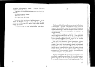 riempirmi di r,'ergogna e di sudore e a subire le umiliazioni
peggiori, per strada, ovunque.
Erano anni che ero esausta, ma non avev() mai voluto am_
metterlo.
Aveva avuto ragione Hodan.
Avrei fatto come lei.
Avrei fatto come Mo Farah.
22
martina dopo ho chiesto a Said di prestarmi il suo te_
lefono. Ho chiamat. Teresa in America
"
re ho detto che sarei
partita con lei. Hoovr-¡ avrebbe capiro, i fratelli se ne sarebbe-
ro fatti una ragione.
"Ho cleciso, vengo con te ad Addis Abeba,,, le ho detto,
Hodan era felice della mia decisione. diceva che finalmen-
te avevo preso il coraggio di andarmene da quel paese e di
inseguire dar,r¡ero il mio sogno. Nel frattempo lei si era tra-
sferita con suo marito Omar e Mannaar a Helsinki, dove pre-
sto il governo avrebbe pror,veduto a loro con una casa e un
assegno mensile.
Mannaar era la mia gioia. A quasi un anno c mezzo eÍa
ancora identica a come ero io alla sua etá. Occhi vispi e im-
pertinenti, lunga lunga, magra magra. Hodan avrebbe fatto
di tutto per iscriverla a un corso di atletica giá dal seconclo
anno di etá, come del res¡o si usava lassü.
Dei soldi di Ali non avevo voluto neppure uno scellino.
D'accordo con hc¡oy,c.¡, avevamo deciso che metá l'avrebbe te-
nuta lei e 1'altra metá sarebbe anclata a Hodan, per IIannaar.
Non avrebbe dovuto sprecare neanche un giorno. E presto si
sarebbe saputo se aveva daw,ero talentc,, ma intanto avrebbe
iniziato nel migliore dei modi, e forse sarebbe arrir,,at¿r alla
prima gara con la corporatura di Veronica Campbell-Brorvn.
Avrebbe vinto piü di me e prima di me.
Lattesa interminabile dei docurnenti per I'espatrio ¿ stata
scandita da una dolcezza sconfinata che avevo cominciato a
provare per tutto ció che mi era piü vicino, dai miei fratelli e
le mie sorelle a hooyo, e per tutti i miei luoghi abituali. Persi-
'i
I
I
E
156
t57
1i
I
i
 