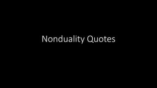 Nonduality Quotes
 