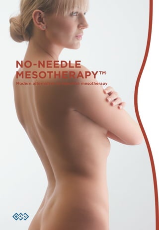 NO-NEEDLE
MESOTHERAPY™

Modern alternative to injection mesotherapy

 