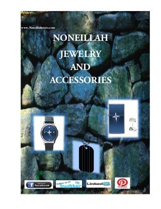 www.Noneillahstore.com

NONEILLAH
JEWELRY
AND
ACCESSORIES

 