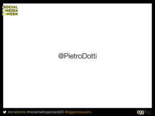 @PietroDotti




#smwtorino #nonemaitroppotardi20 @eggersduezero
 
