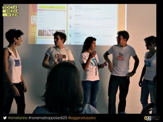 #smwtorino #nonemaitroppotardi20 @eggersduezero
 