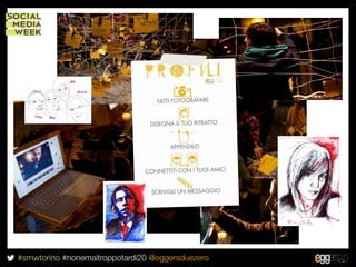 #smwtorino #nonemaitroppotardi20 @eggersduezero
 