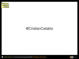@CristianCataldo




#smwtorino #nonemaitroppotardi20 @eggersduezero
 