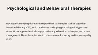 Psychogenic Approach Nonepileptic Seizures all information related nonepileptic Seizure | PPTX