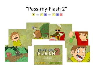 “ Pass-my-Flash 2” Continuous Story Collab 