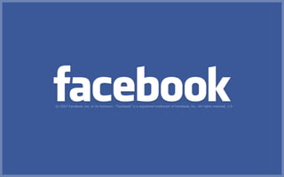 (c) 2007 Facebook, Inc. or its licensors.  "Facebook" is a registered trademark of Facebook, Inc.. All rights reserved. 1.0
 