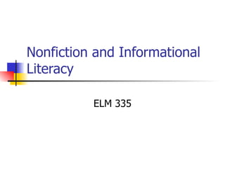 Nonfiction and Informational Literacy ELM 335 