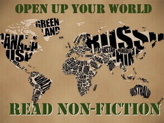 Open Up Your World

Read Non-Fiction

 