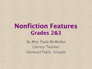 By Mrs. Paula McMullen
   Library Teacher
Norwood Public Schools
 