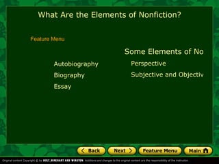 [object Object],[object Object],[object Object],[object Object],What Are the Elements of Nonfiction? Feature Menu ,[object Object],[object Object],[object Object],Your Turn 