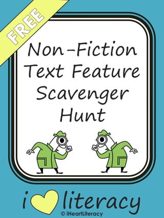 Non-Fiction Text Feature Scavenger Hunt 
© iHeartLiteracy 
iliteracy  