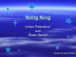 Nong Ning Unser Patenkind  aus “ Baan Gerda“ Sandra & Gerrit Pelzer 