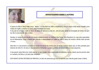 INVESTIGAMOS SOBRE A AUTORA
A autora do libro é María Rolle Insua. Naceu o 10 de Abril do 1959 e actualmente vive en Vivei...